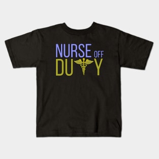 Nurse Off Duty Kids T-Shirt
